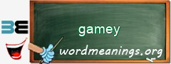 WordMeaning blackboard for gamey